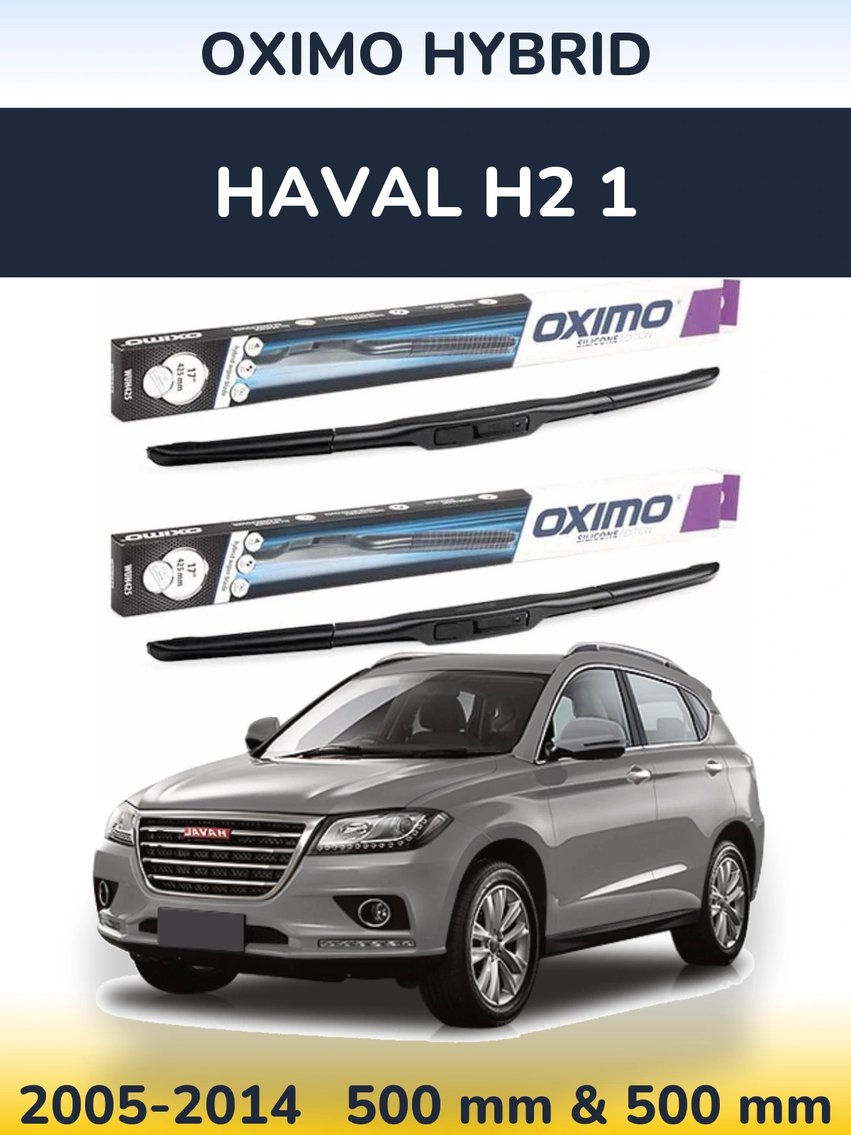 Komplet przednich wycieraczek Oximo Hybrid 500 & 500 mm do Haval H2 1 2005-2014
