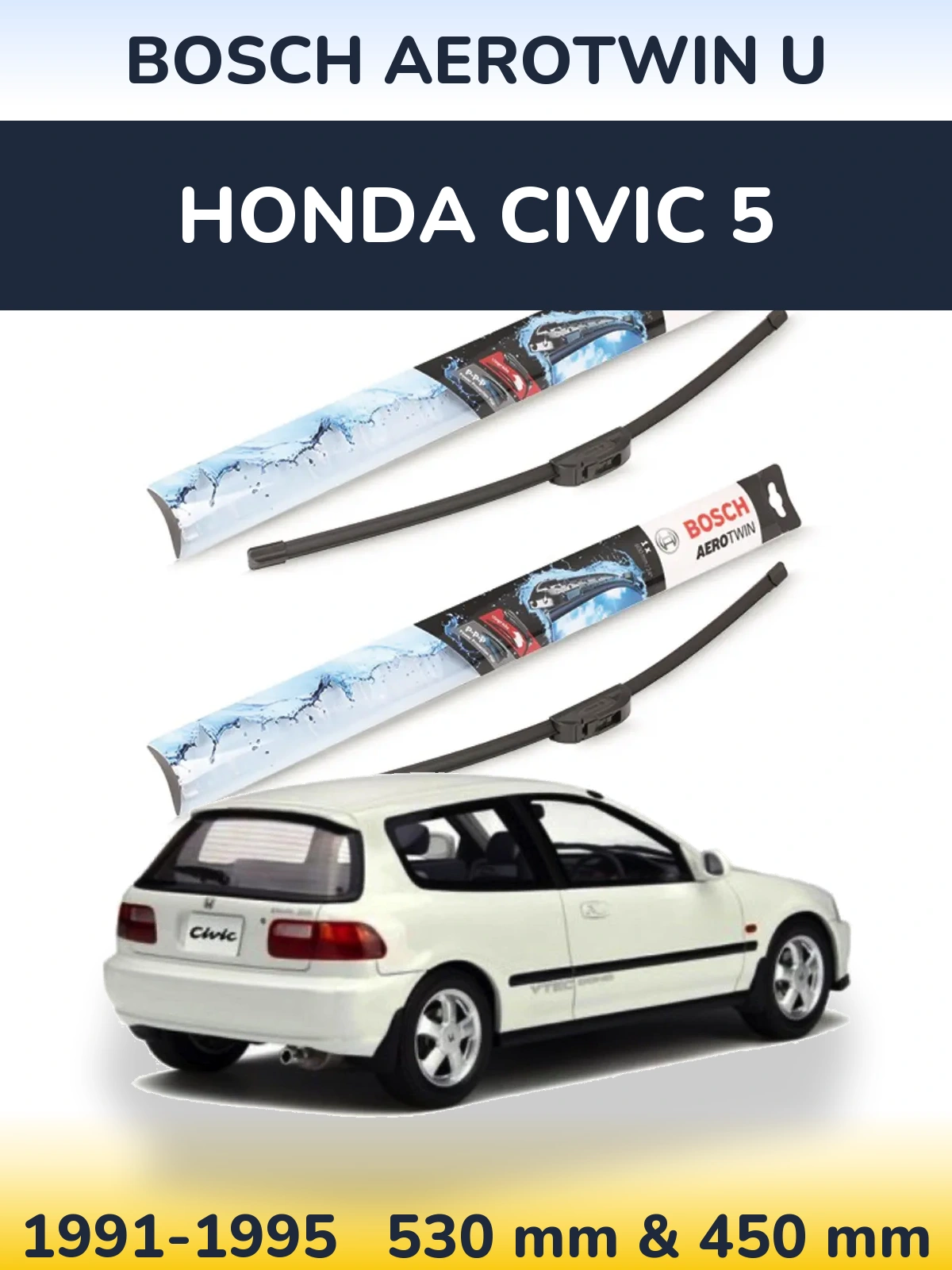 Komplet przednich wycieraczek BOSCH AeroTwin U 530 & 450 mm do Honda Civic 5 1991-1995