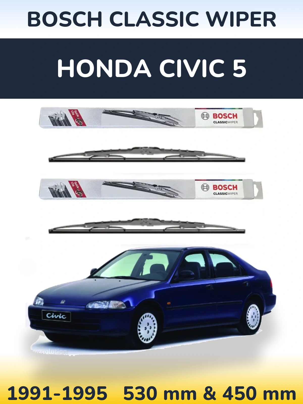 Front wiper blade set BOSCH Classic Wiper 530 & 450 mm for Honda Civic 5 1991-1995