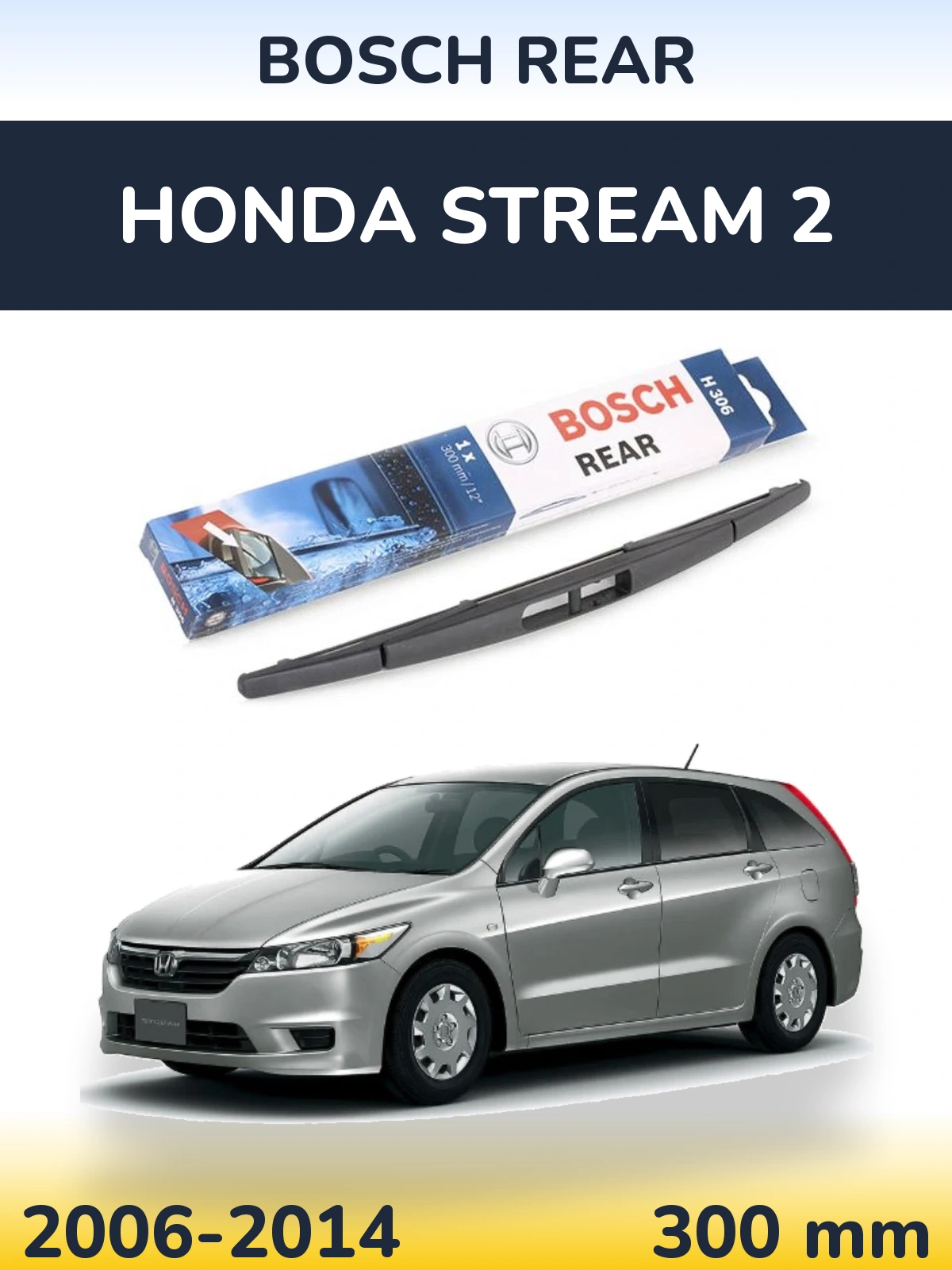 Задний дворник BOSCH Rear 300 мм для Honda Stream 2 2006-2014
