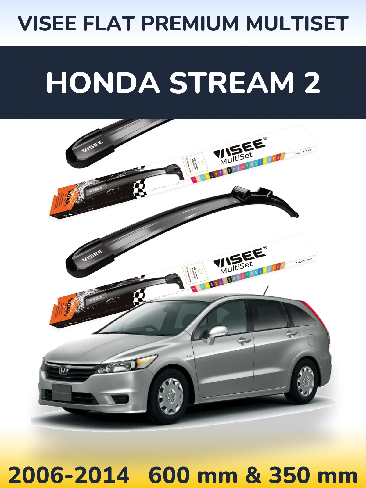 Komplet przednich wycieraczek VISEE FLAT PREMIUM MultiSet 600 & 350 mm do Honda Stream 2 2006-2014