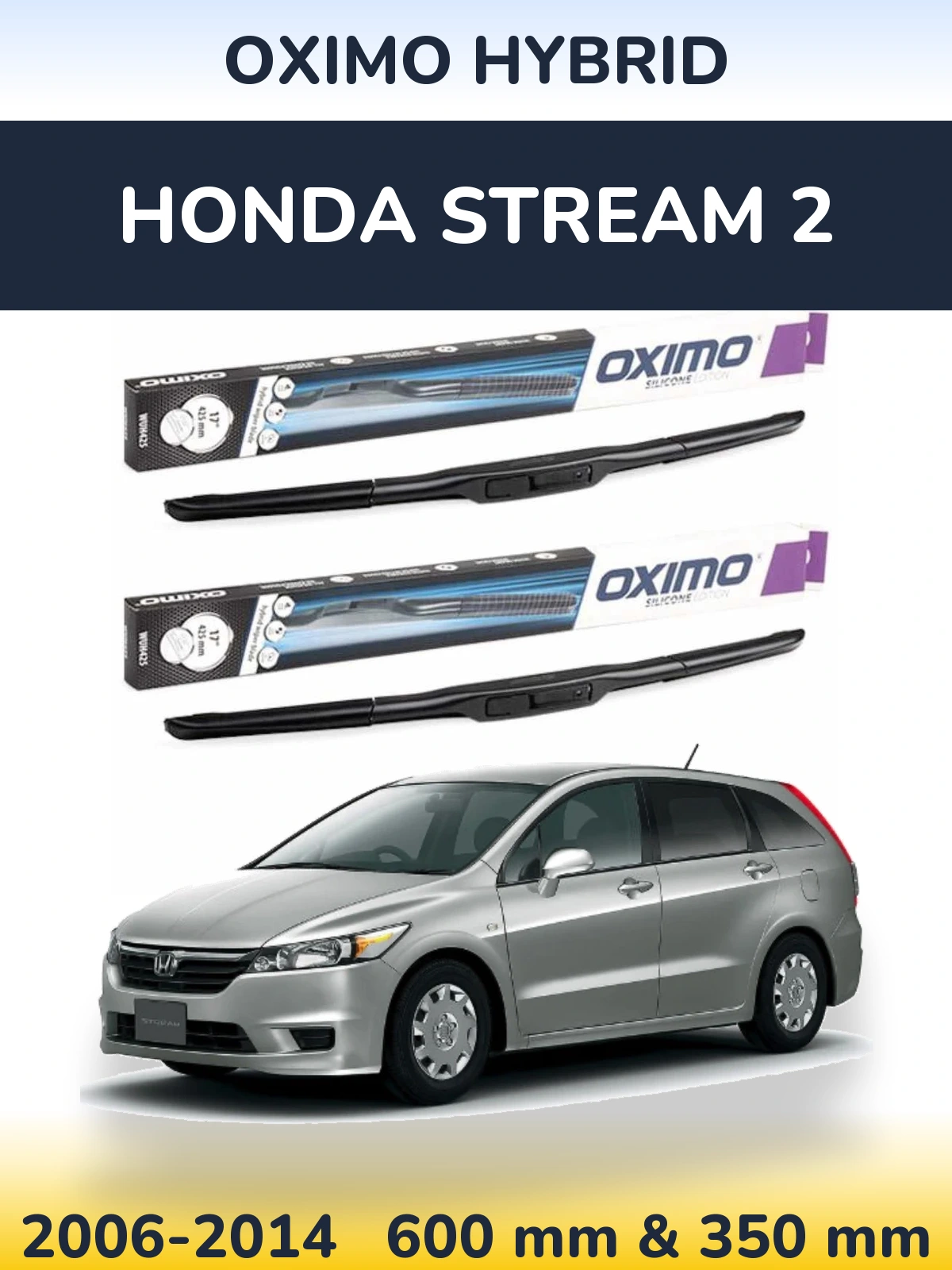 Komplet przednich wycieraczek Oximo Hybrid 600 & 350 mm do Honda Stream 2 2006-2014