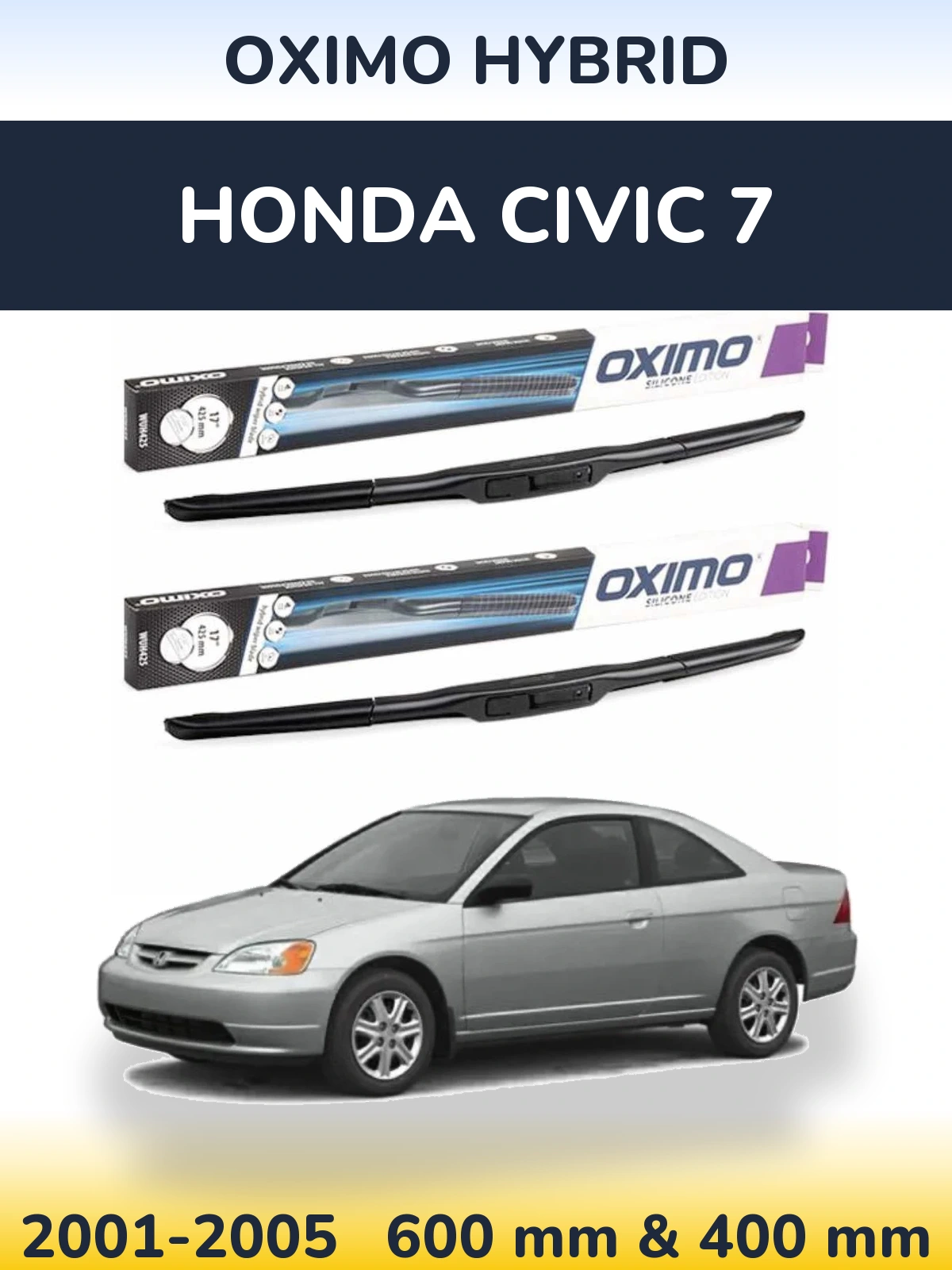Komplet przednich wycieraczek Oximo Hybrid 600 & 400 mm do Honda Civic 7 2001-2005