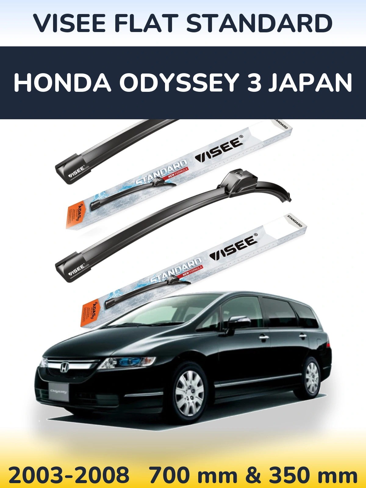 Front wiper blade set VISEE FLAT STANDARD 700 & 350 mm for Honda Odyssey 3 Japan 2003-2008