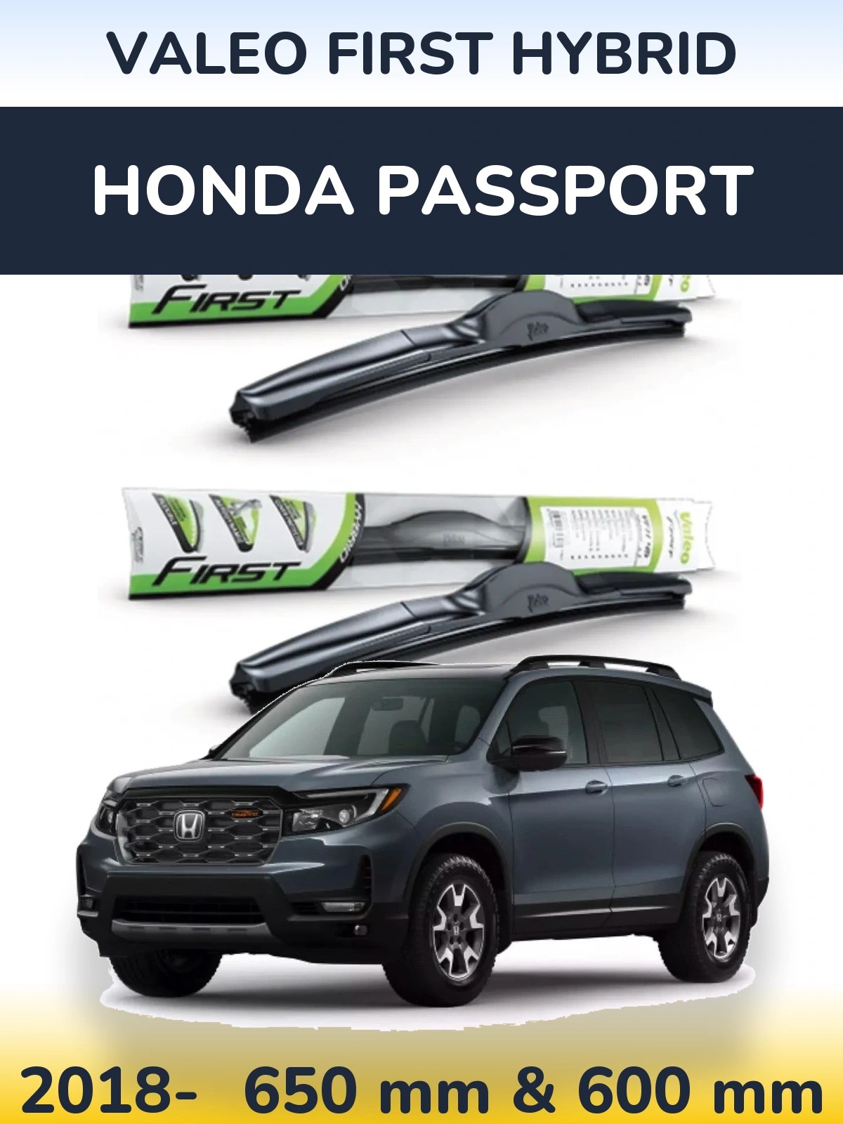 Front wiper blade set Valeo First Hybrid 650 & 600 mm for Honda Passport 2018-2026