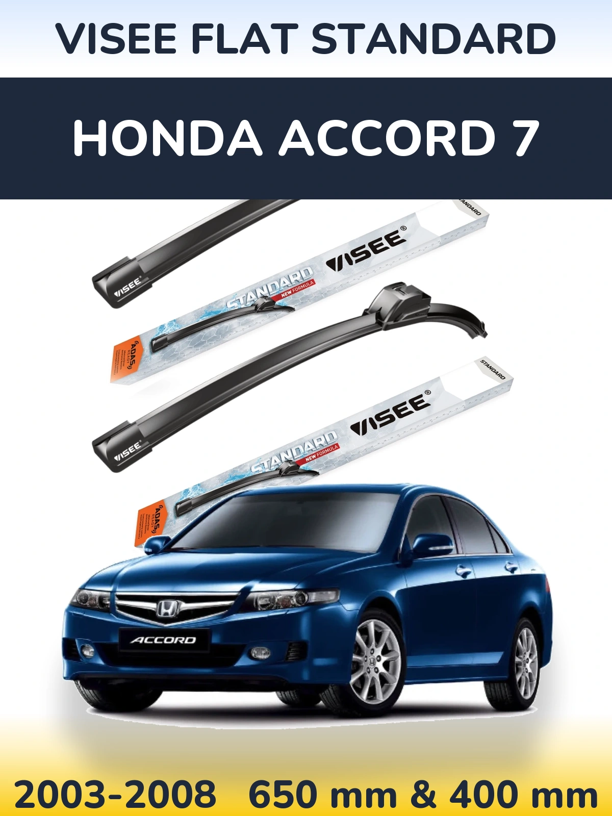 Komplet przednich wycieraczek VISEE FLAT STANDARD 650 & 400 mm do Honda Accord 7 2003-2008