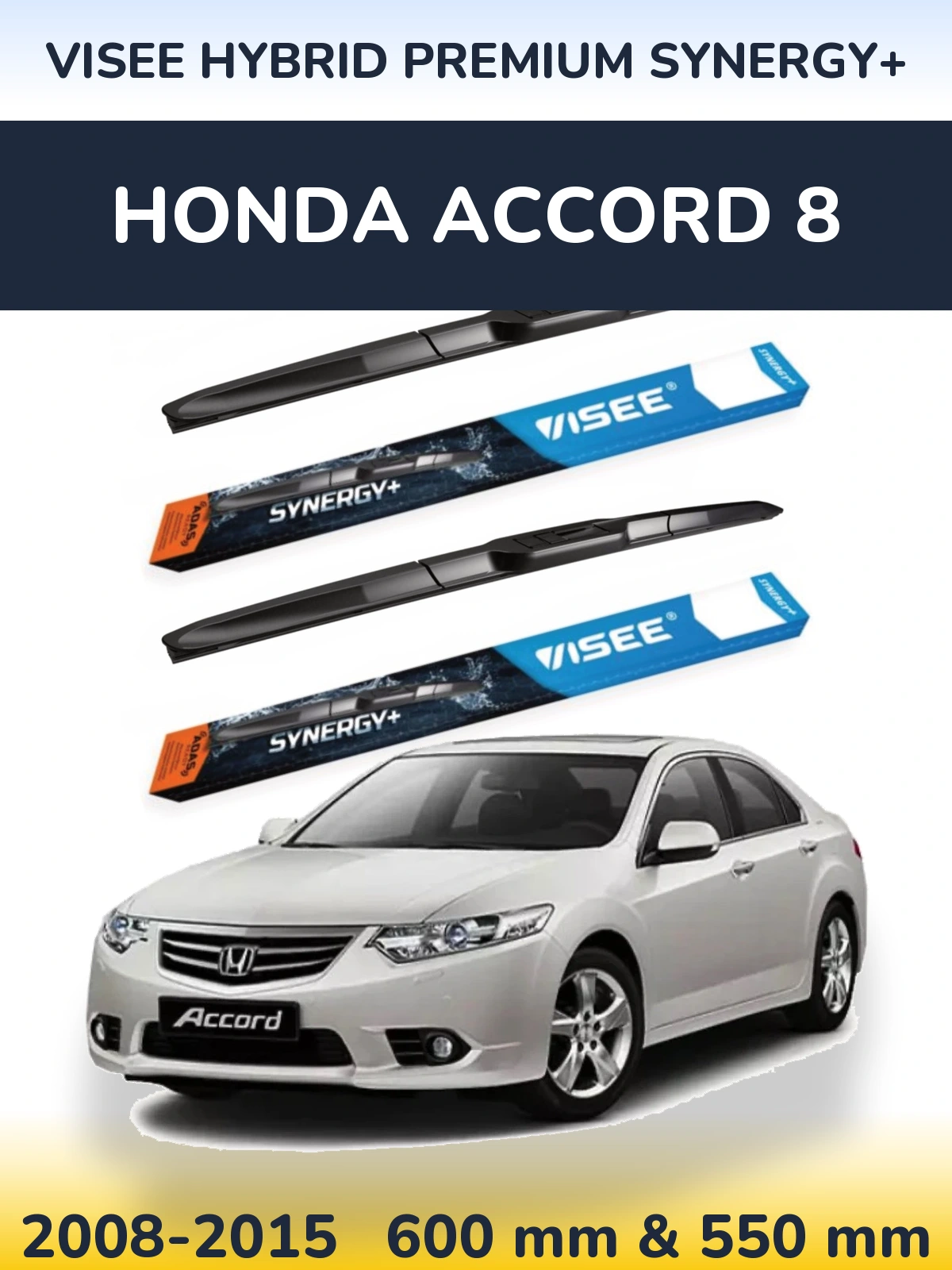 Komplet przednich wycieraczek VISEE HYBRID PREMIUM SYNERGY+ 600 & 550 mm do Honda Accord 8 2008-2015