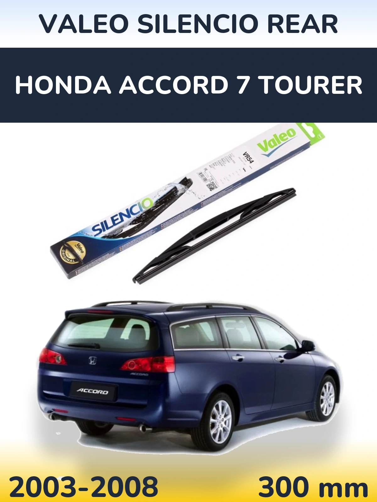 Tylna wycieraczka Valeo Silencio Rear 300 mm do Honda Accord 7 Tourer 2003-2008