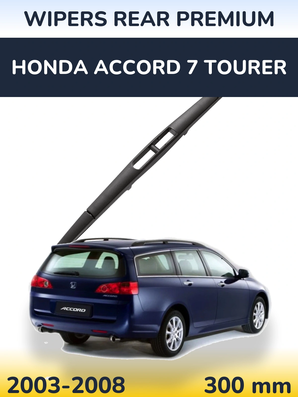 Tylna wycieraczka WIPERS REAR PREMIUM 300 mm do Honda Accord 7 Tourer 2003-2008