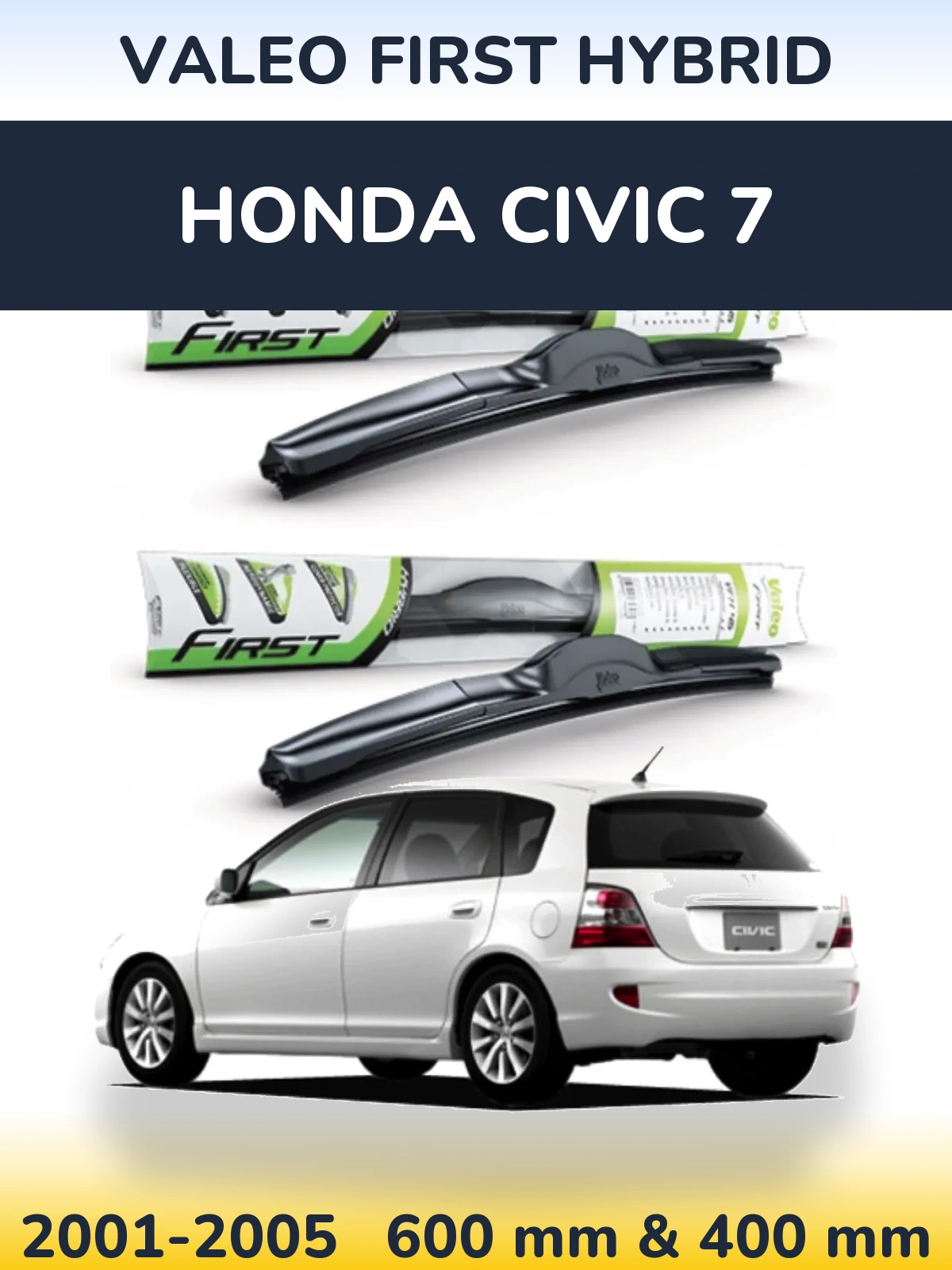 Front wiper blade set Valeo First Hybrid 600 & 400 mm for Honda Civic 7 2001-2005