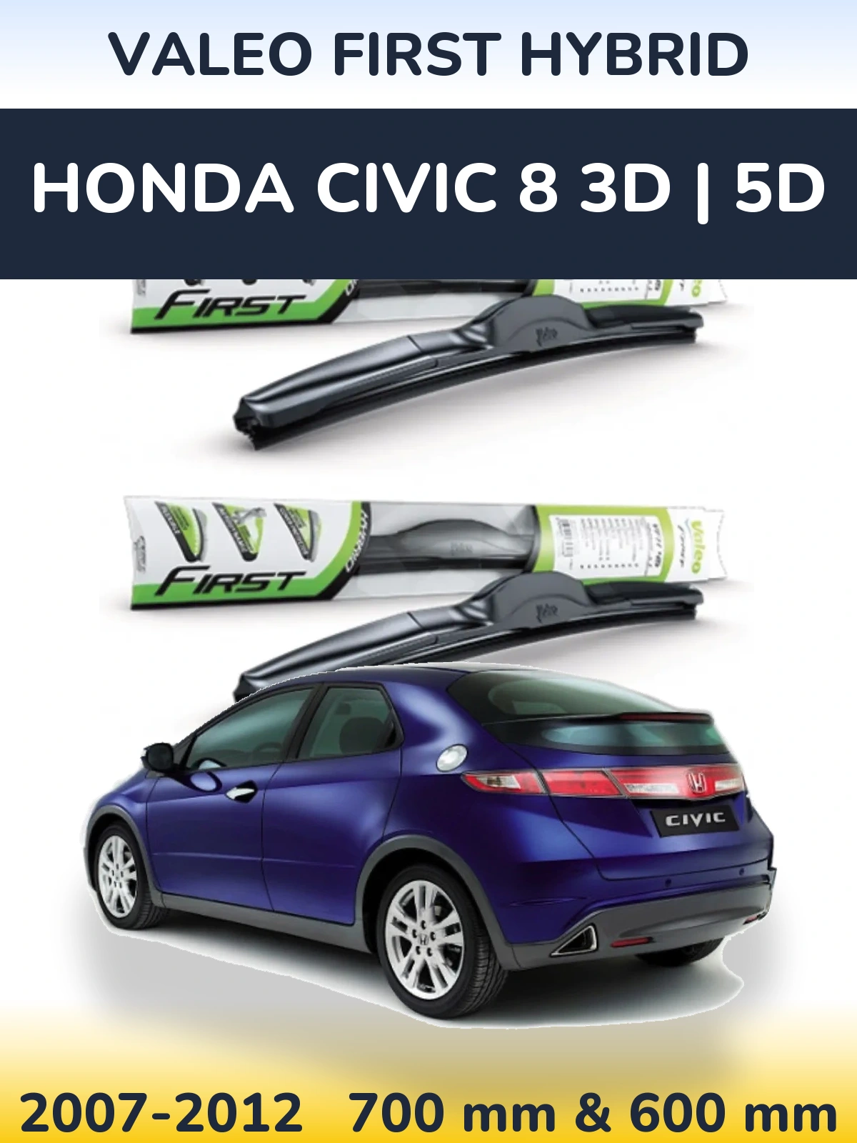 Комплект передних дворников Valeo First Hybrid 700 & 600 мм для Honda Civic 8 3D | 5D 2007-2012