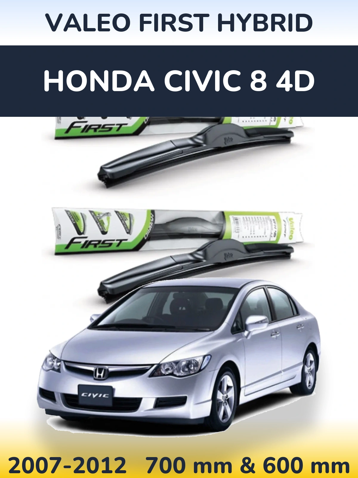 Komplet przednich wycieraczek Valeo First Hybrid 700 & 600 mm do Honda Civic 8 4D 2007-2012