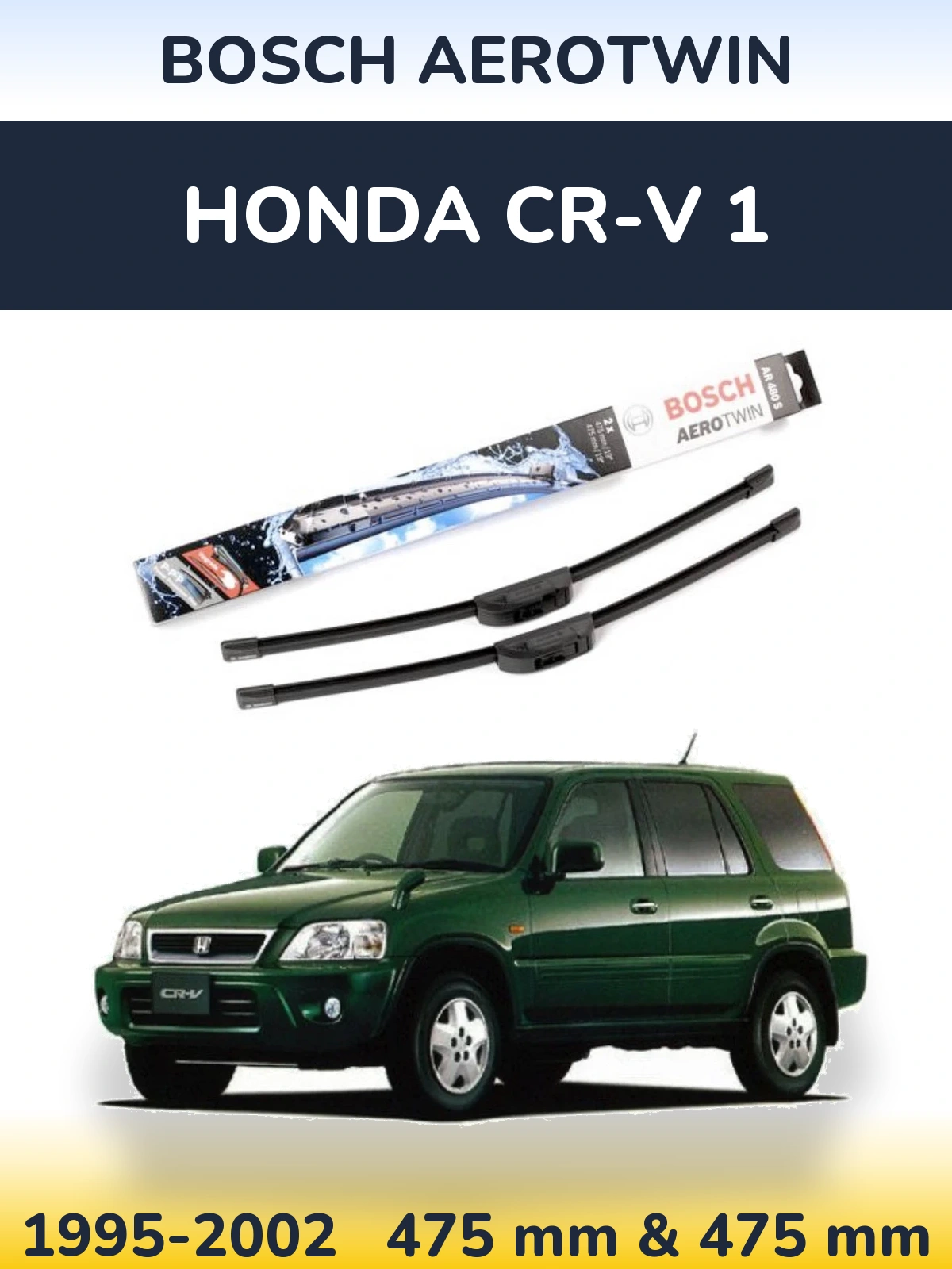 Komplet przednich wycieraczek BOSCH AeroTwin 475 & 475 mm do Honda CR-V 1 1995-2002