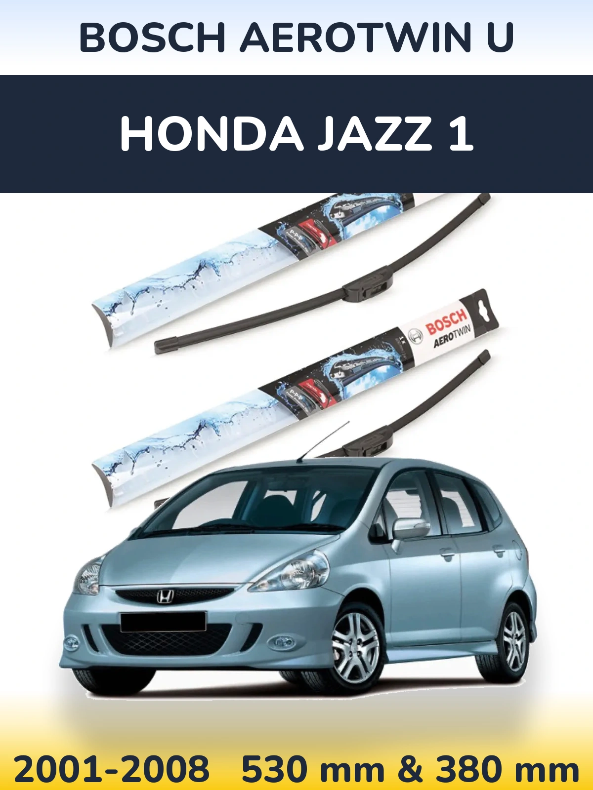 Komplet przednich wycieraczek BOSCH AeroTwin U 530 & 380 mm do Honda Jazz 1 2001-2008