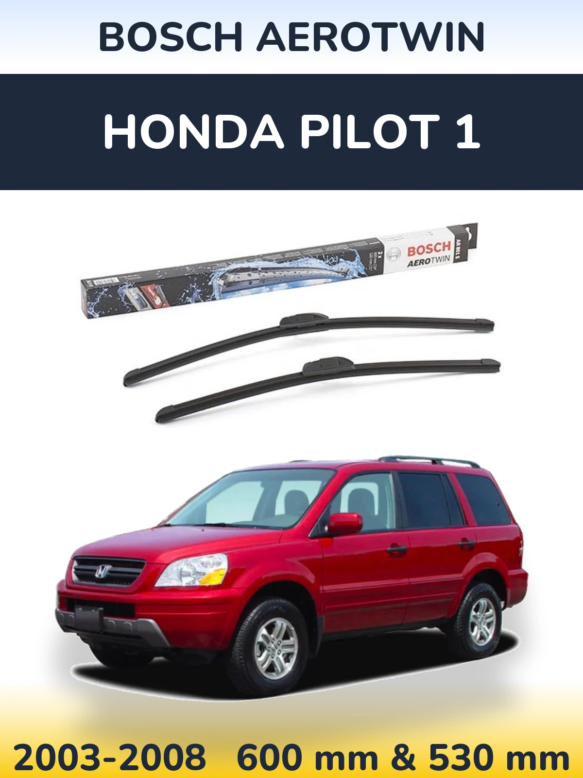 Front wiper blade set BOSCH AeroTwin 600 & 530 mm for Honda Pilot 1 2003-2008