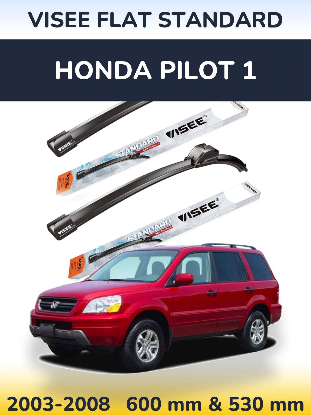 Front wiper blade set VISEE FLAT STANDARD 600 & 530 mm for Honda Pilot 1 2003-2008