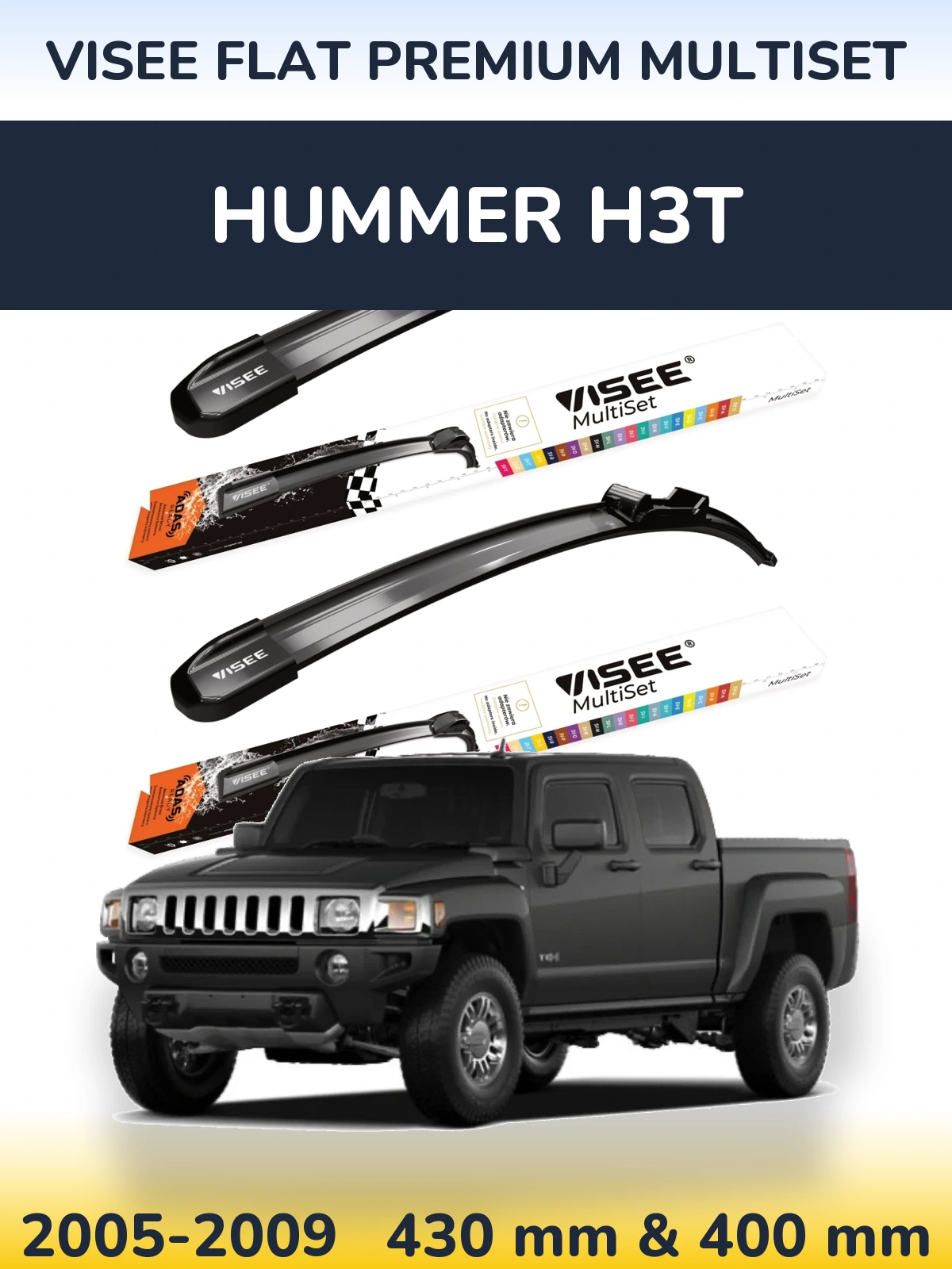 Komplet przednich wycieraczek VISEE FLAT PREMIUM MultiSet 430 & 400 mm do Hummer H3T 2005-2009