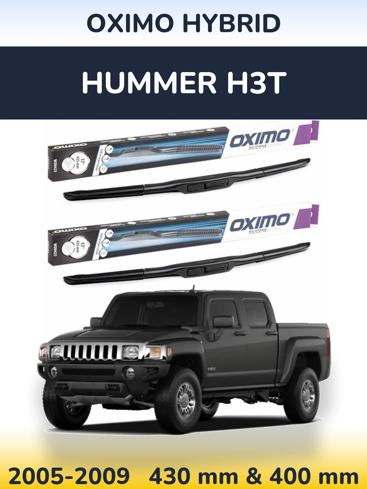 Komplet przednich wycieraczek Oximo Hybrid 430 & 400 mm do Hummer H3T 2005-2009