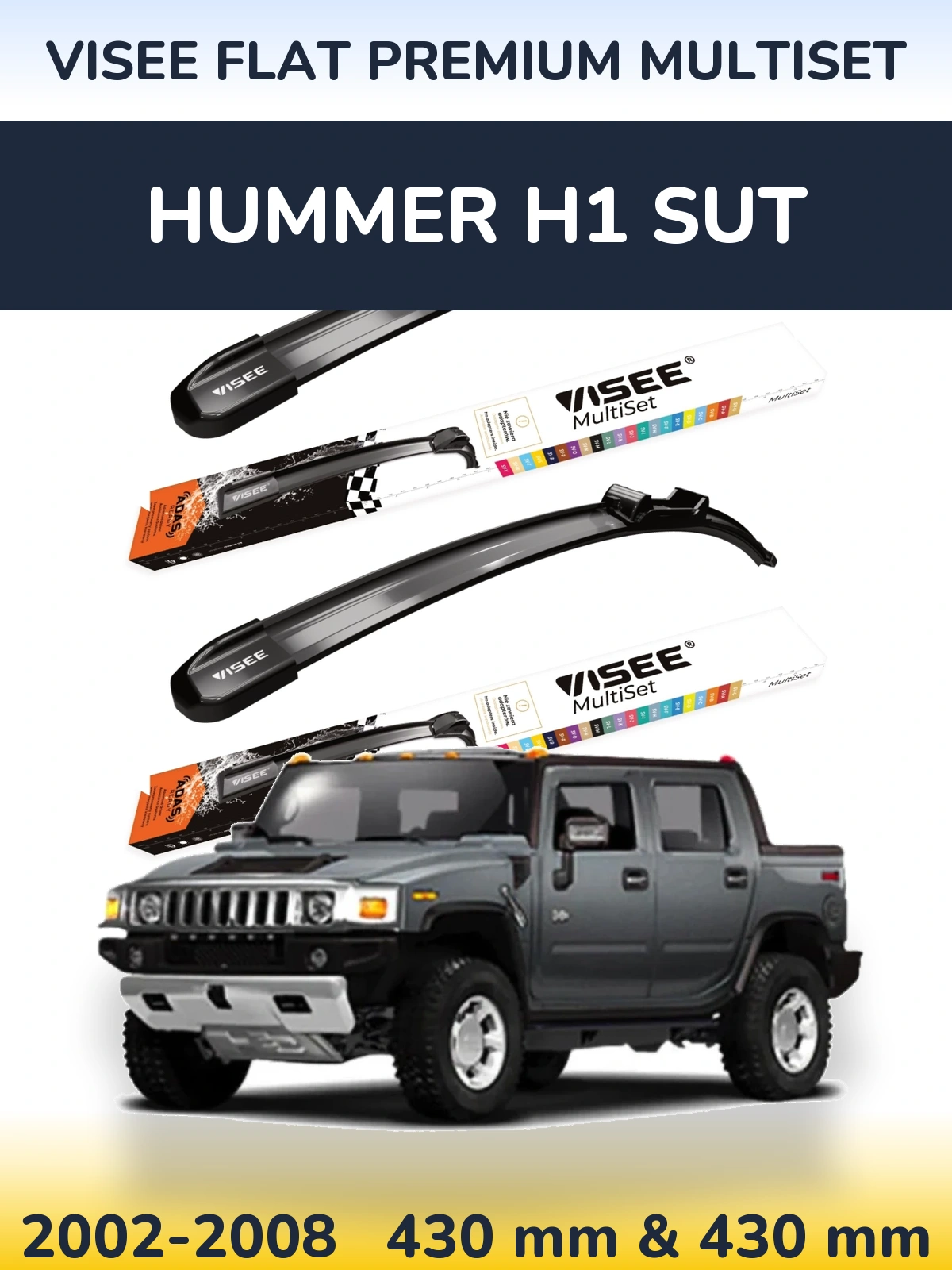 Komplet przednich wycieraczek VISEE FLAT PREMIUM MultiSet 430 & 430 mm do Hummer H1 SUT 2002-2008