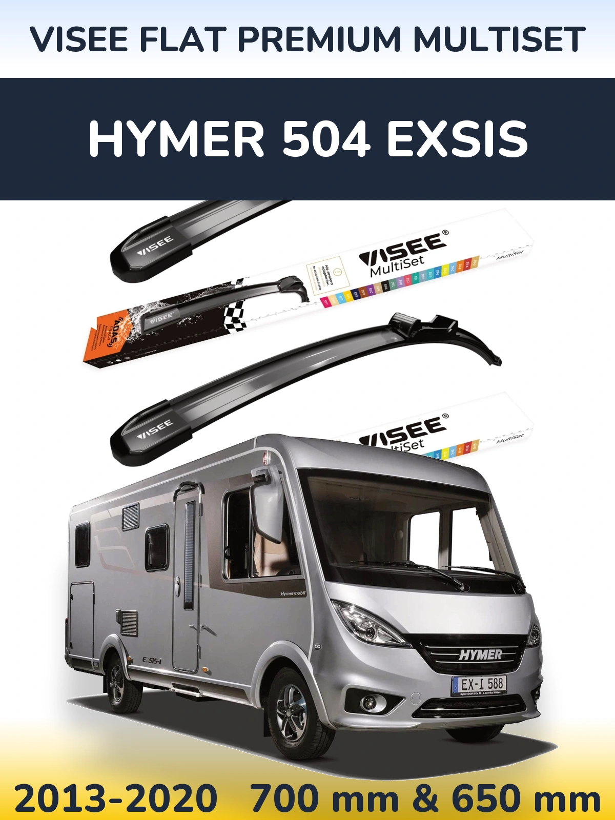 Komplet przednich wycieraczek VISEE FLAT PREMIUM MultiSet 700 & 650 mm do HYMER 504 EXSIS 2013-2020