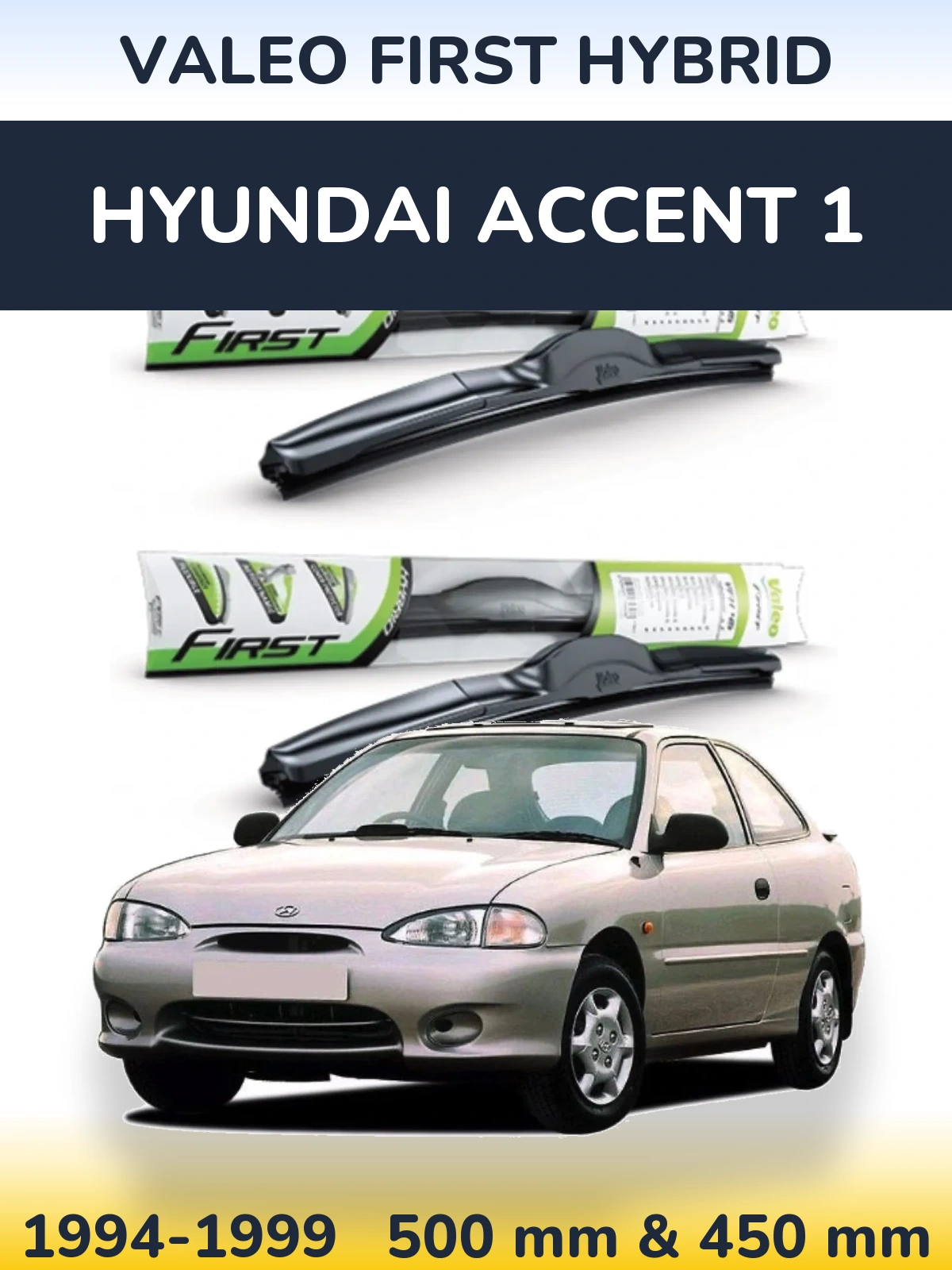 Комплект передних дворников Valeo First Hybrid 500 & 450 мм для Hyundai Accent 1 1994-1999
