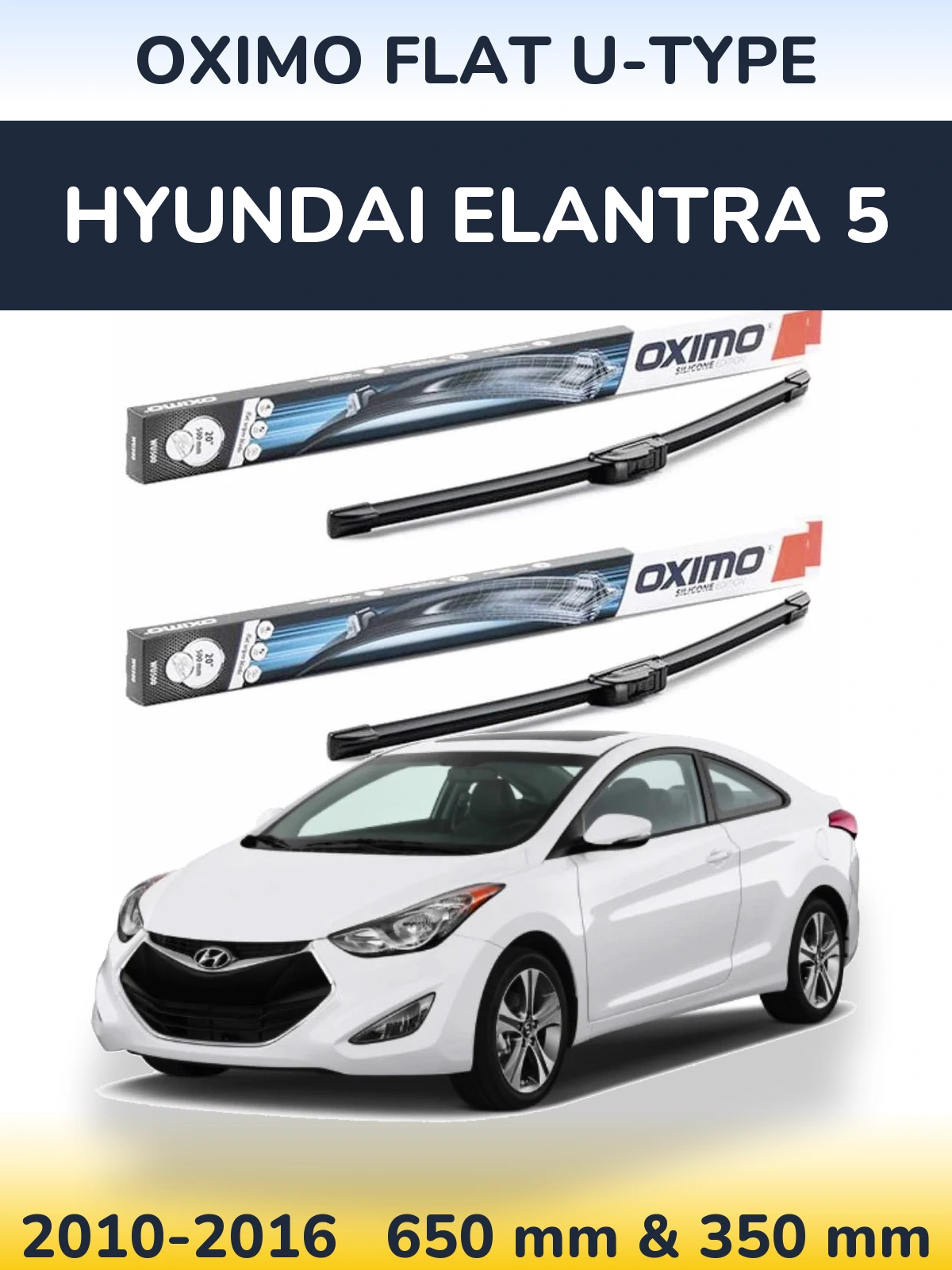 Front wiper blade set Oximo Flat U-type 650 & 350 mm for Hyundai Elantra 5 2010-2016