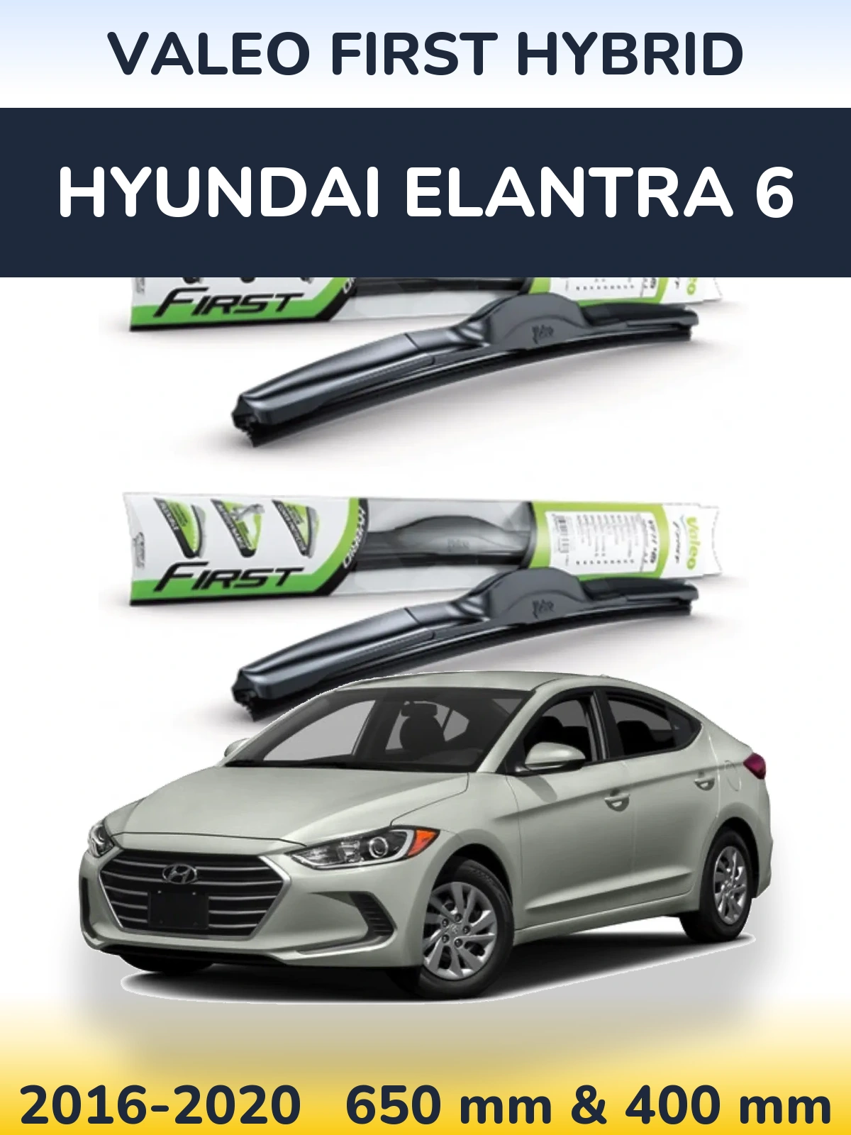 Front wiper blade set Valeo First Hybrid 650 & 400 mm for Hyundai Elantra 6 2016-2020