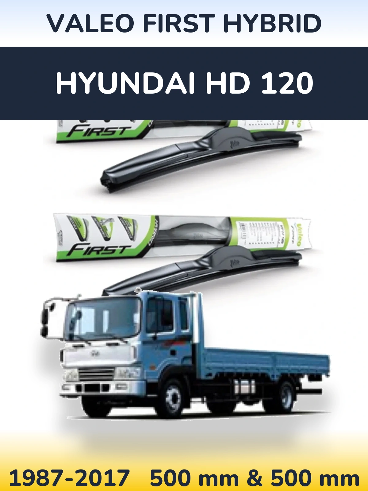 Комплект передніх щіток Valeo First Hybrid 500 & 500 мм для Hyundai HD 120 1987-2017