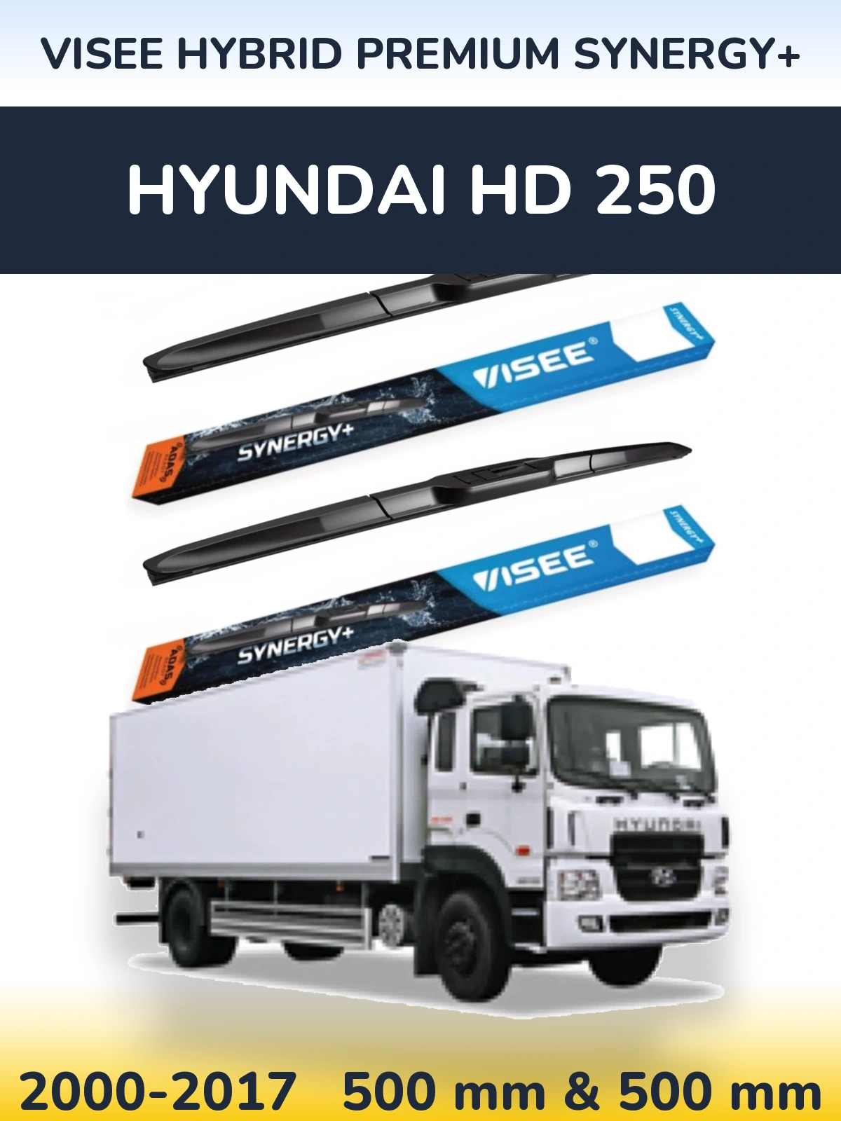 Komplet przednich wycieraczek VISEE HYBRID PREMIUM SYNERGY+ 500 & 500 mm do Hyundai HD 250 2000-2017