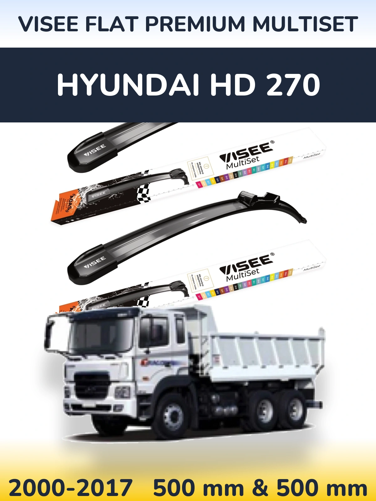 Komplet przednich wycieraczek VISEE FLAT PREMIUM MultiSet 500 & 500 mm do Hyundai HD 270 2000-2017
