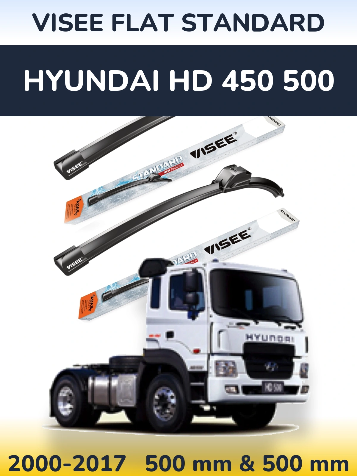 Front wiper blade set VISEE FLAT STANDARD 500 & 500 mm for Hyundai HD 450 500 2000-2017