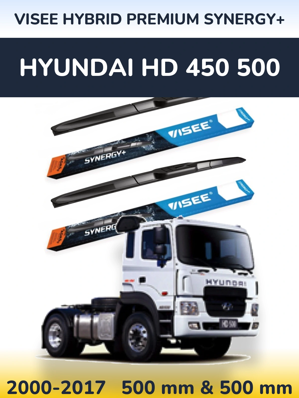 Komplet przednich wycieraczek VISEE HYBRID PREMIUM SYNERGY+ 500 & 500 mm do Hyundai HD 450 500 2000-2017