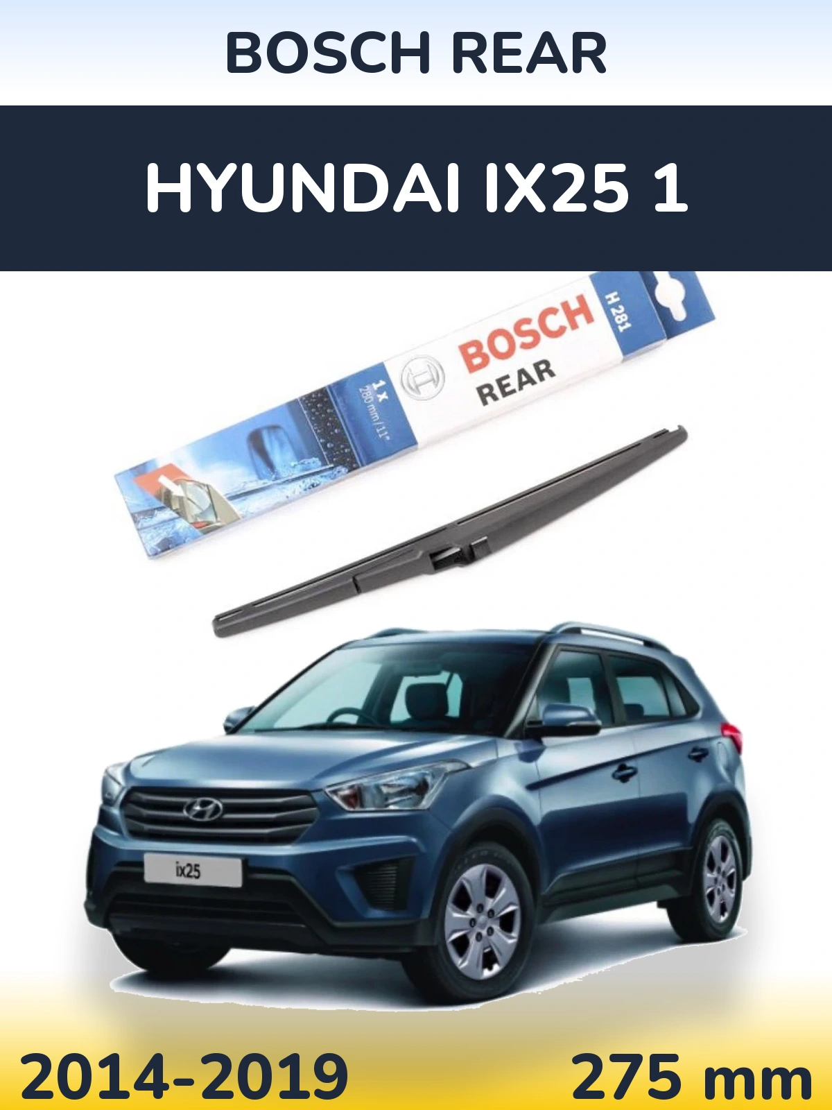 Задний дворник BOSCH Rear 280 мм для Hyundai ix25 1 2014-2019