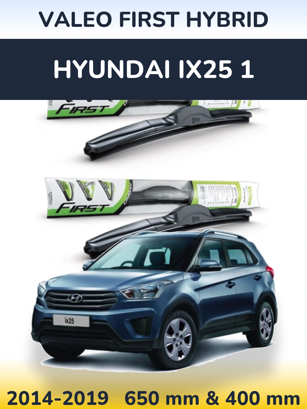 Комплект передних дворников Valeo First Hybrid 650 & 400 мм для Hyundai ix25 1 2014-2019