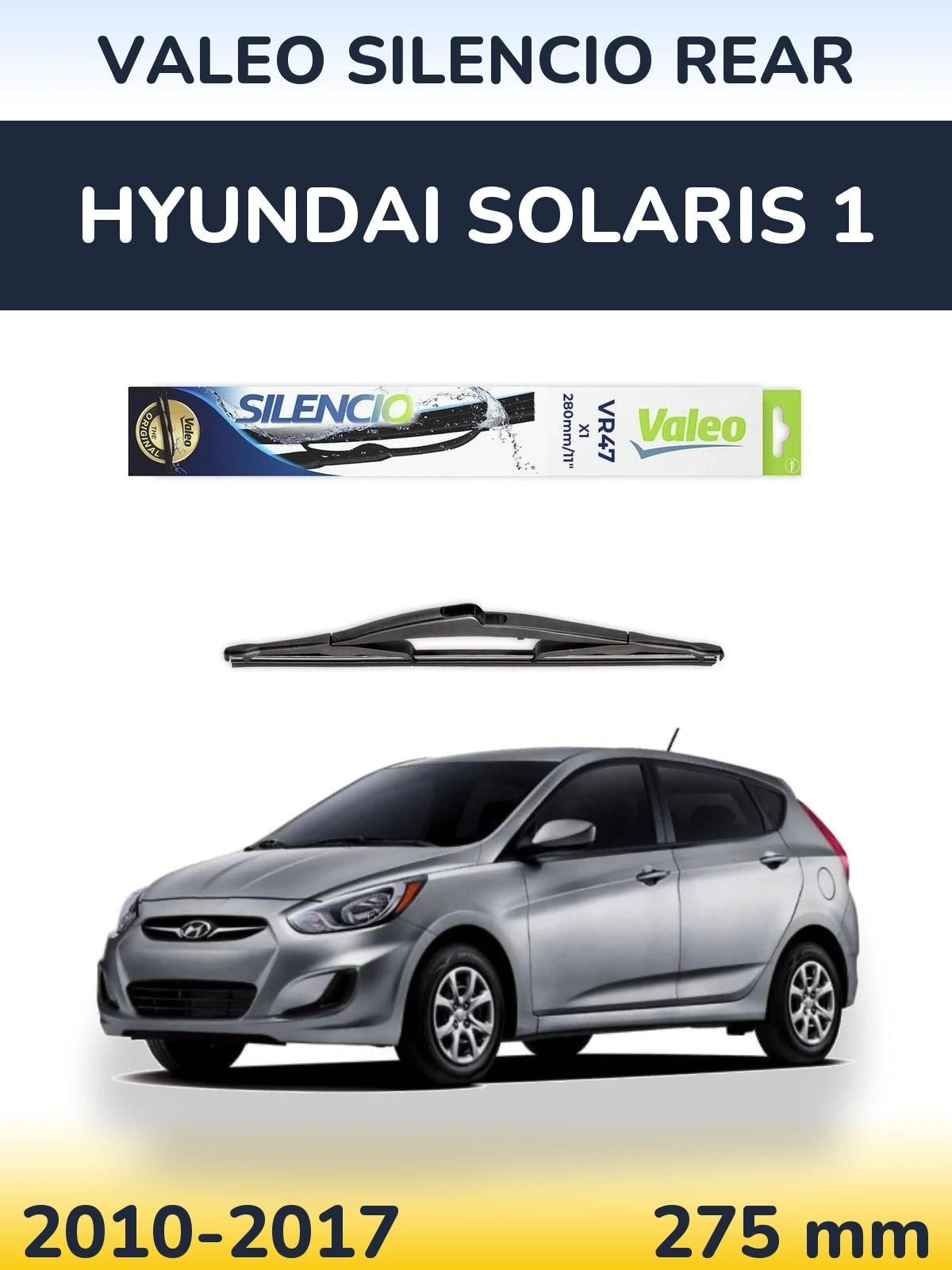 Задня щітка Valeo Silencio Rear 280 мм для Hyundai Solaris 1 2010-2017