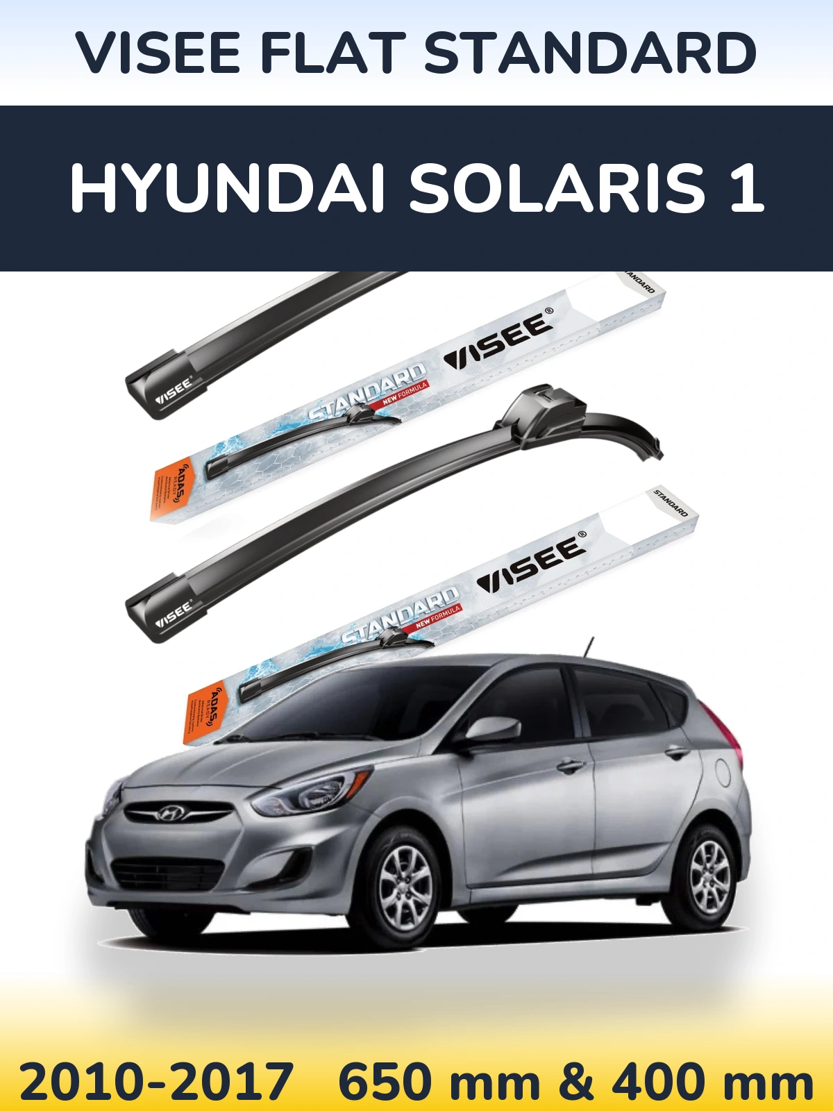 Komplet przednich wycieraczek VISEE FLAT STANDARD 650 & 400 mm do Hyundai Solaris 1 2010-2017
