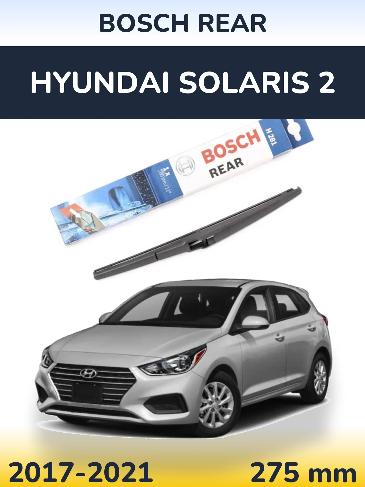 Tylna wycieraczka BOSCH Rear 280 mm do Hyundai Solaris 2 2017-2021