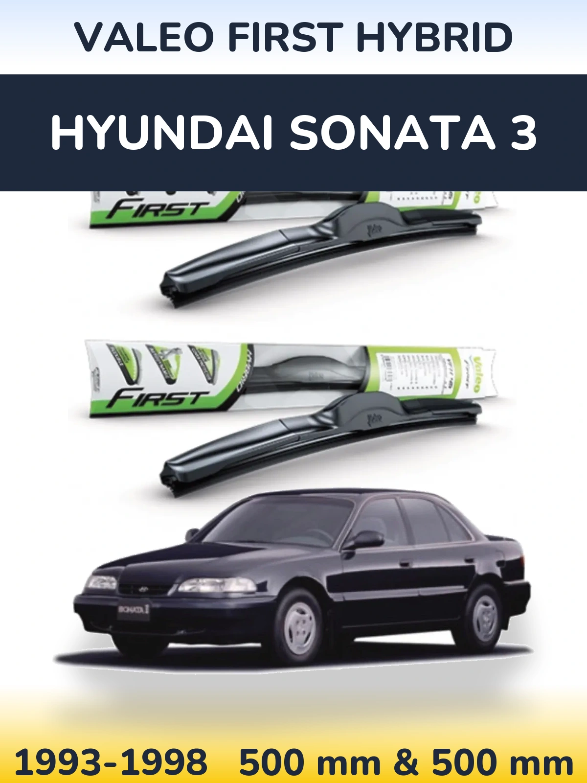 Komplet przednich wycieraczek Valeo First Hybrid 500 & 500 mm do Hyundai Sonata 3 1993-1998