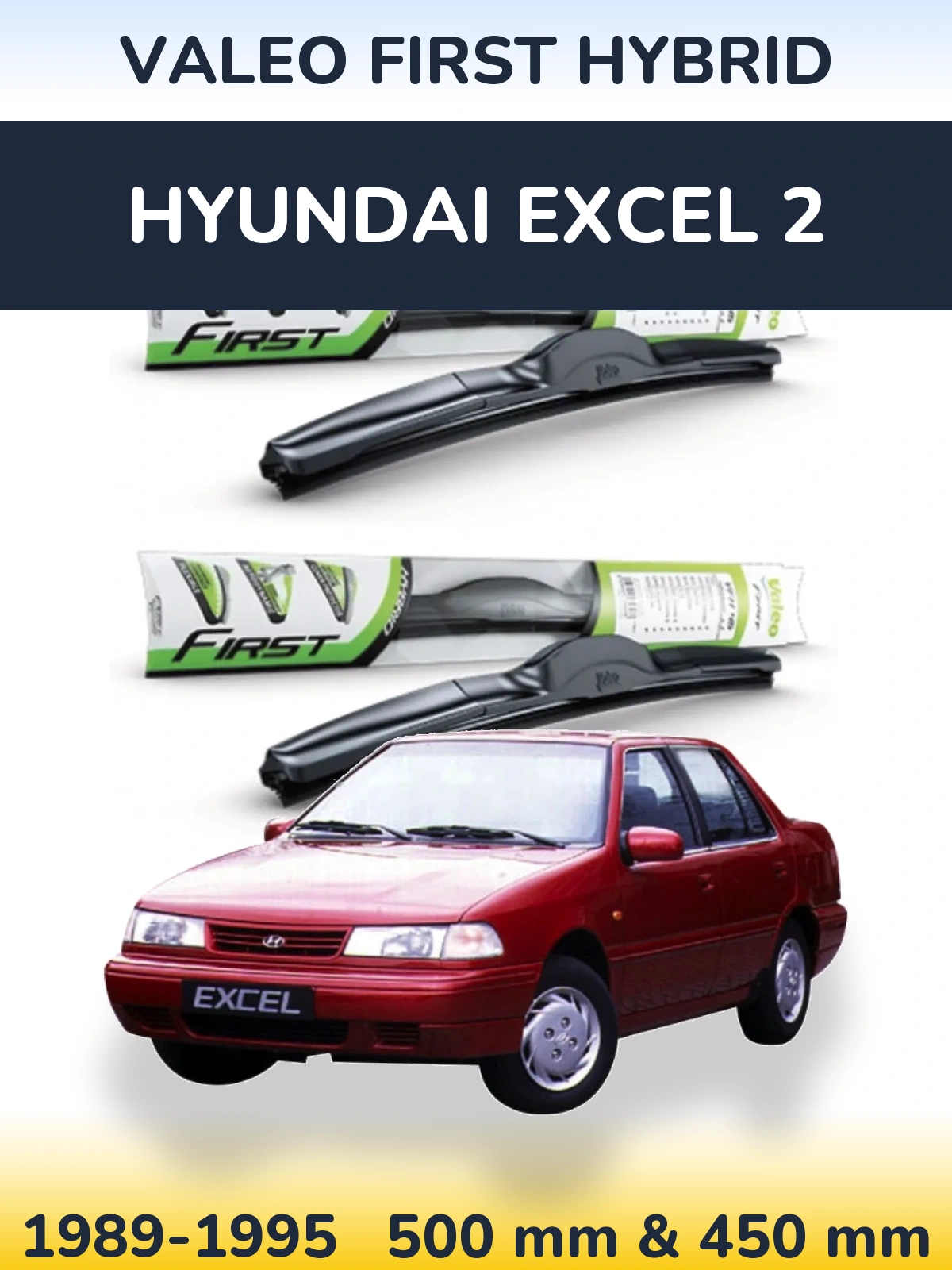 Front wiper blade set Valeo First Hybrid 500 & 450 mm for Hyundai Excel 2 1989-1995