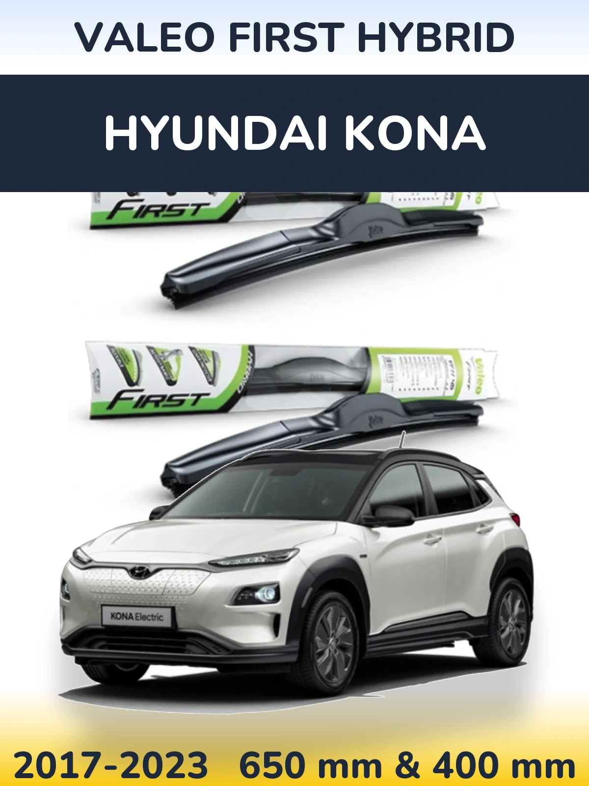 Komplet przednich wycieraczek Valeo First Hybrid 650 & 400 mm do Hyundai Kona 2017-2023