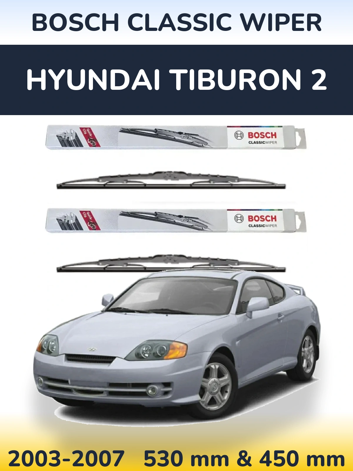 Komplet przednich wycieraczek BOSCH Classic Wiper 530 & 450 mm do Hyundai Tiburon 2 2003-2007