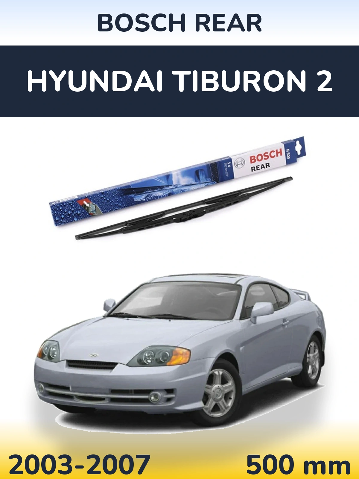 Tylna wycieraczka BOSCH Rear 500 mm do Hyundai Tiburon 2 2003-2007