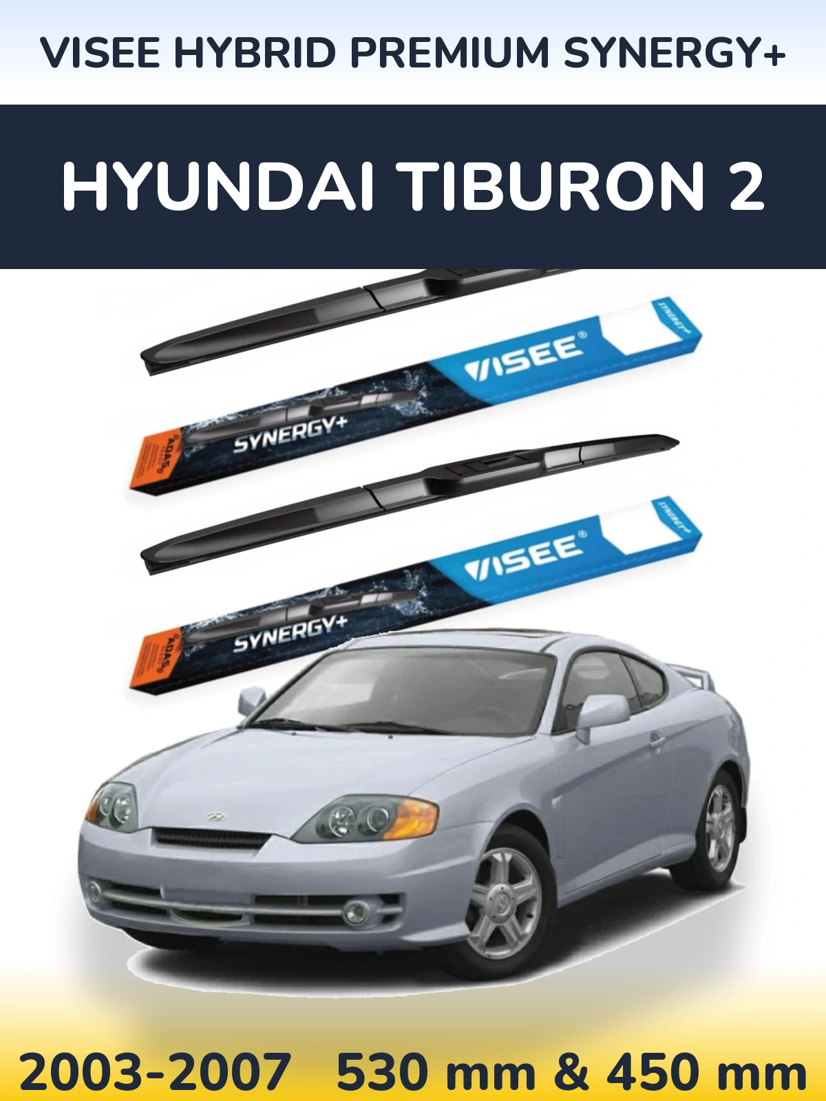 Komplet przednich wycieraczek VISEE HYBRID PREMIUM SYNERGY+ 530 & 450 mm do Hyundai Tiburon 2 2003-2007