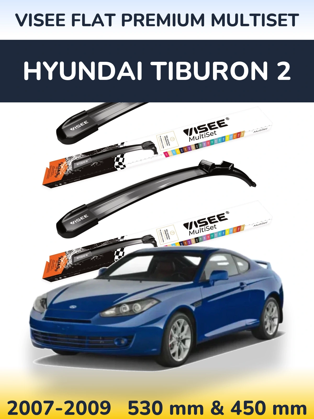 Komplet przednich wycieraczek VISEE FLAT PREMIUM MultiSet 530 & 450 mm do Hyundai Tiburon 2 2007-2009