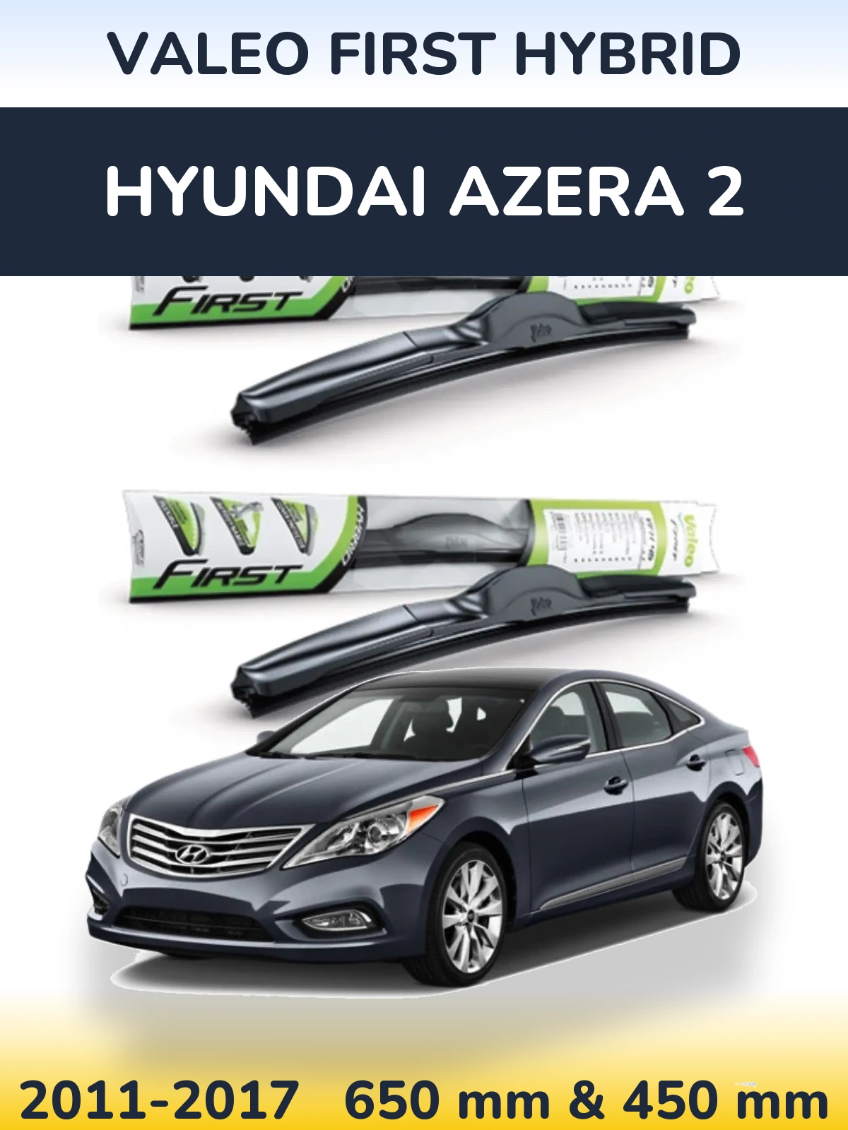 Komplet przednich wycieraczek Valeo First Hybrid 650 & 450 mm do Hyundai Azera 2 2011-2017