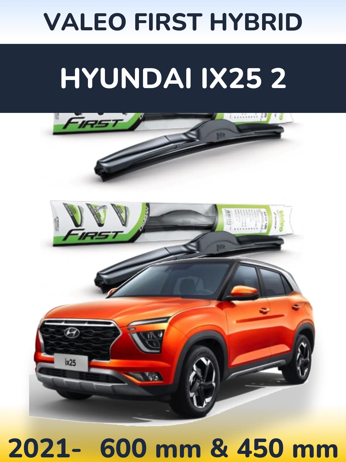 Komplet przednich wycieraczek Valeo First Hybrid 600 & 450 mm do Hyundai ix25 2 2021-2026