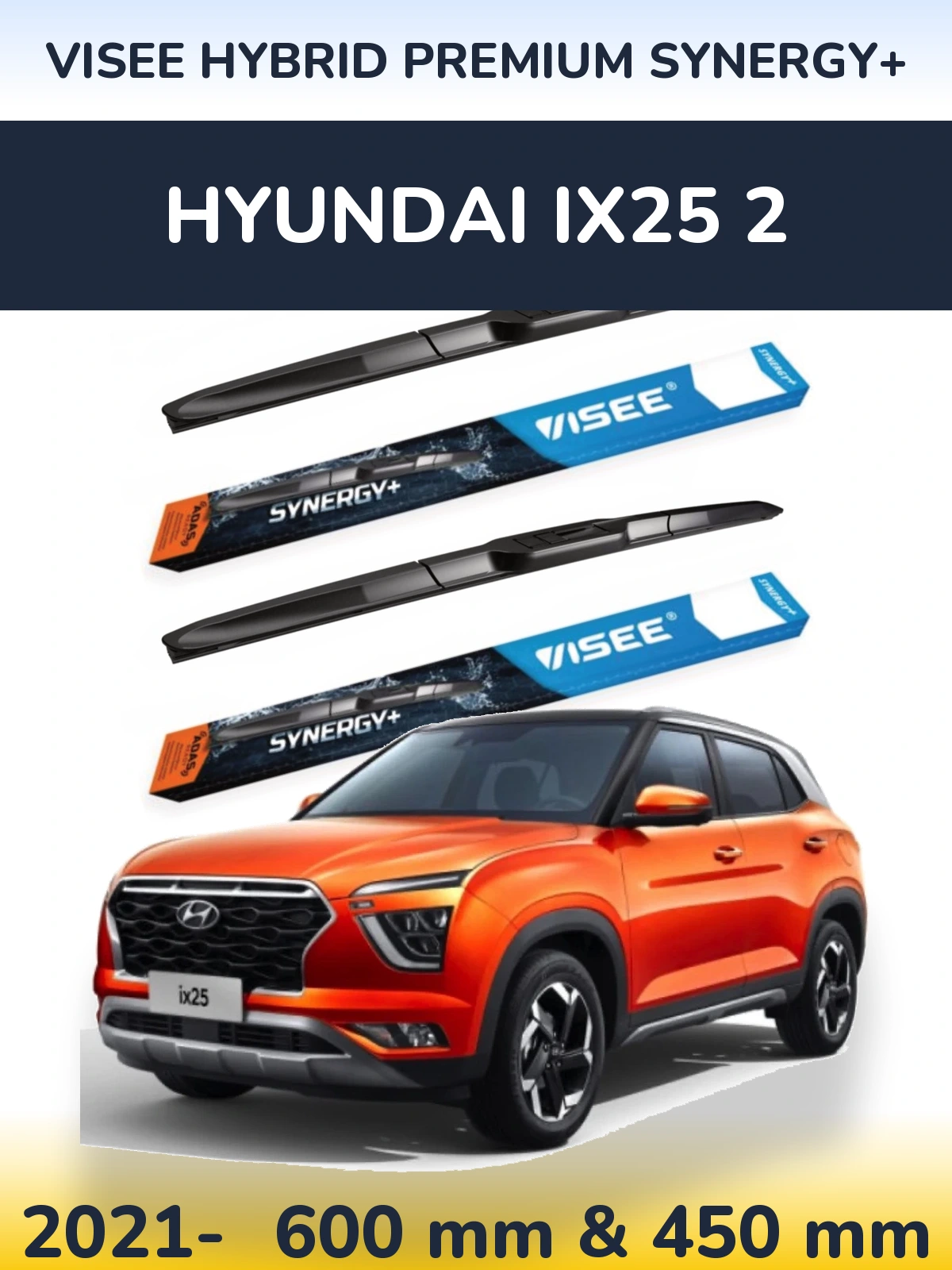 Komplet przednich wycieraczek VISEE HYBRID PREMIUM SYNERGY+ 600 & 450 mm do Hyundai ix25 2 2021-2026