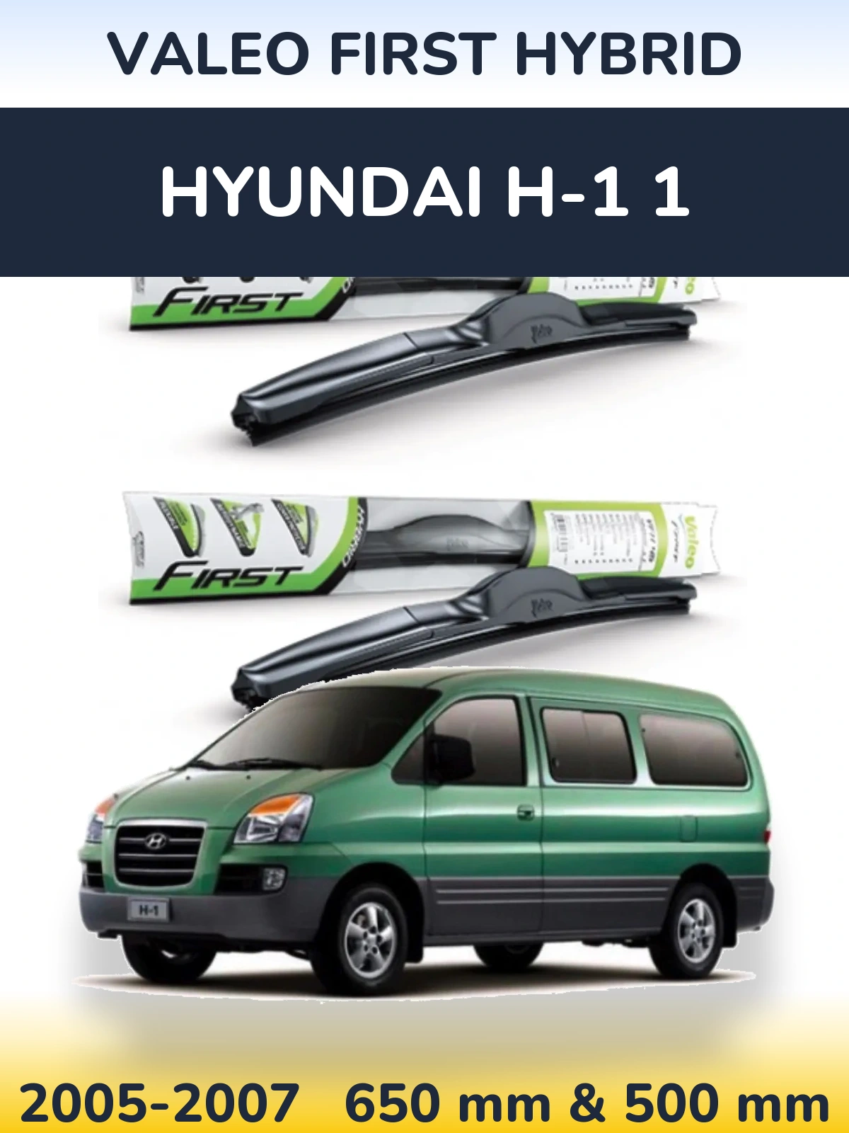 Komplet przednich wycieraczek Valeo First Hybrid 650 & 500 mm do Hyundai H-1 1 2005-2007