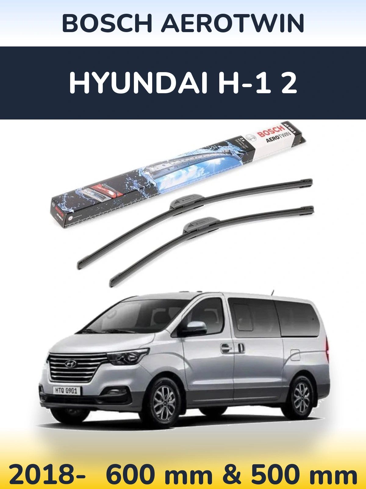 Front wiper blade set BOSCH AeroTwin 600 & 500 mm for Hyundai H-1 2 2018-2026