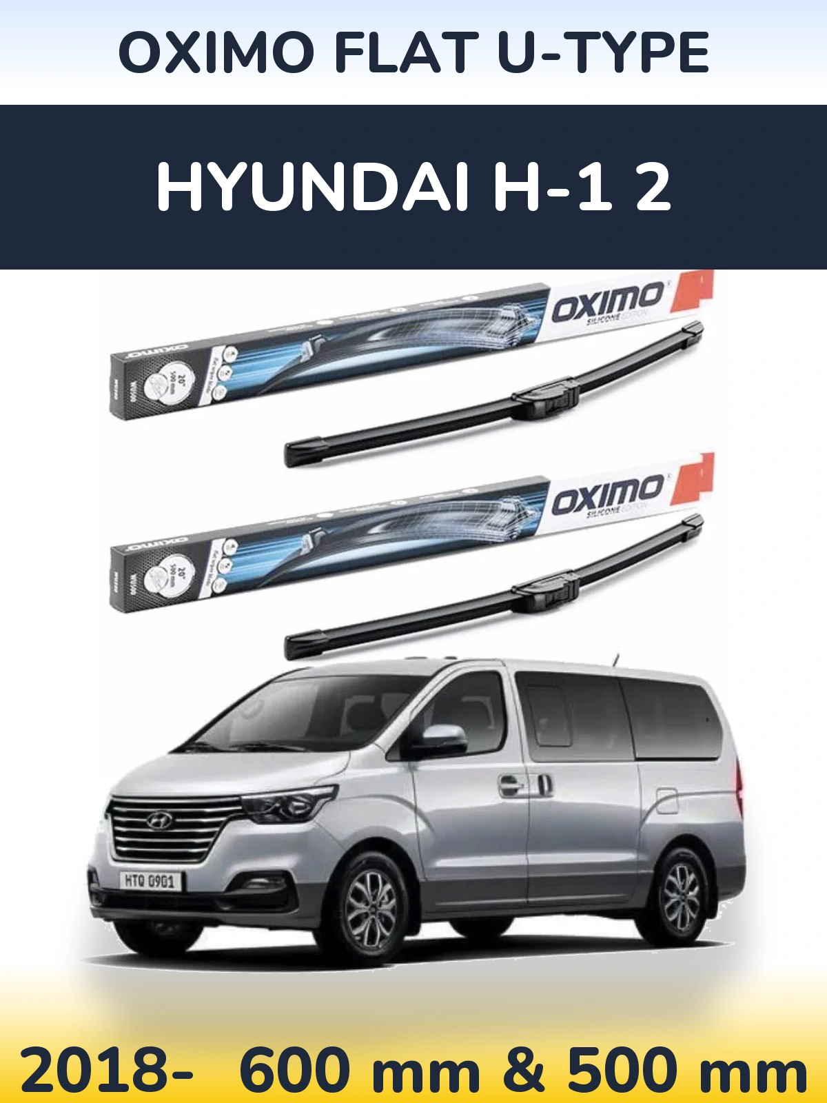 Komplet przednich wycieraczek Oximo Flat U-type 600 & 500 mm do Hyundai H-1 2 2018-2026
